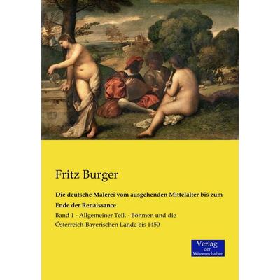Die deutsche Malerei vom ausgehenden Mittelalter bis zum Ende der Renaissance, Taschenbuch von Fritz Burger, Verlag der Wissenschaften,