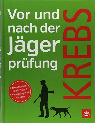 Herbert Krebs - Vor und nach der Jägerprüfung: Kompaktwissen für die Praxis & die Prüfungsfragen mit Antworten - Preis vom 01.10.2026 17:08:56 h