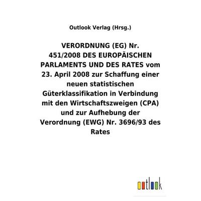 VERORDNUNG (EG) Nr. 451/2008 DES EUROPÄISCHEN PARLAMENTS UND DES RATES vom 23. April 2008 zur Schaffung einer neuen statistischen Güterklassifikation