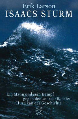 Erik Larson - Isaacs Sturm. Ein Mann und sein Kampf gegen den schrecklichsten Hurrikan der Geschichte. - Preis vom 30.09.2026 09:01:18 h