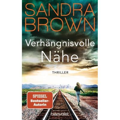 Verhängnisvolle Nähe, Taschenbuch von Sandra Brown, Blanvalet, 978-3-7341-1025-2