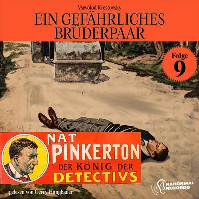 Ein gefährliches Brüderpaar (Nat Pinkerton - Der König der Detectivs, Folge 9) - Vsevolod Krestovsky, Audio, 9783711959096