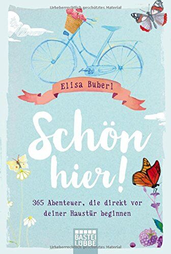 Elisa Buberl - Schön hier!: 365 Abenteuer, die direkt vor deiner Haustür beginnen - Preis vom 10.10.2026 11:48:34 h