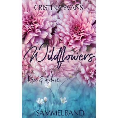 Wildflowers Sammelband, Taschenbuch von Cristina Evans, BoD – Books on Demand, 978-3-7519-6953-6