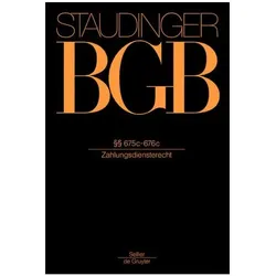 J. von Staudingers Kommentar zum Bürgerlichen Gesetzbuch mit Einführungsgesetz... / §§ 675c-676c, Fachbücher von Sebastian Omlor, Michael Martinek