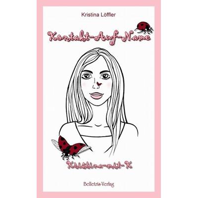 Kontakt-Auf-Name, Taschenbuch von Kristina Löffler, Belletris-Verlag, 978-3-940808-04-2