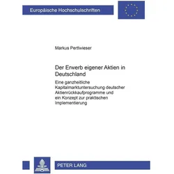 Der Erwerb eigener Aktien in Deutschland, Fachbücher von Markus, Pertlwieser