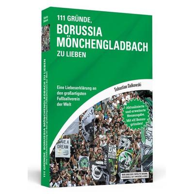 111 Gründe, Borussia Mönchengladbach zu lieben, Taschenbuch von Sebastian Dalkowki, Schwarzkopf & Schwarzkopf, 978-3-86265-725-4