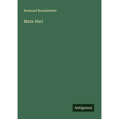 Mata-Hari, Taschenbuch von Renward Brandstetter, Antigonos Verlag, 978-3-563-16400-6