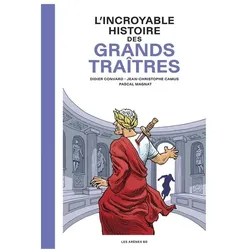 L'incroyable histoire des grands traîtres, Hörbücher von Camus Jean-Christophe, Convard Didier, Magnat P