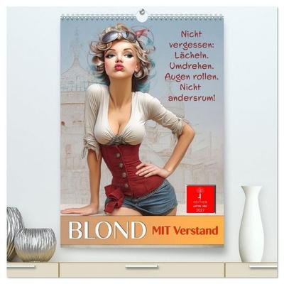 Blond mit Verstand (hochwertiger Premium Wandkalender 2027 DIN A2 hoch), Kunstdruck in Hochglanz