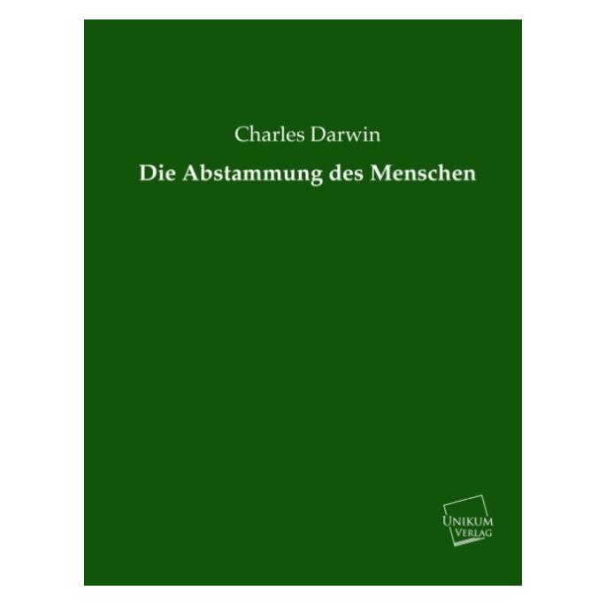 Unikum Die Abstammung des Menschen (Deutsch, Softcover, Charles Darwin) (55420341)