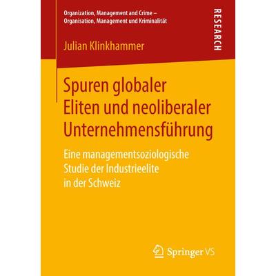 Spuren globaler Eliten und neoliberaler Unternehmensführung, Taschenbuch von Julian Klinkhammer, Springer Fachmedien Wiesbaden GmbH, 978-3-658-22023-5