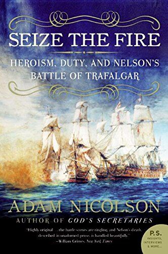 Adam Nicolson - Seize the Fire: Heroism, Duty, and Nelson's Battle of Trafalgar (P.S.) - Preis vom 09.10.2026 07:28:09 h