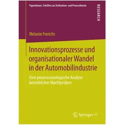 Innovationsprozesse und organisationaler Wandel in der Automobilindustrie, Fachbücher von Melanie Frerichs
