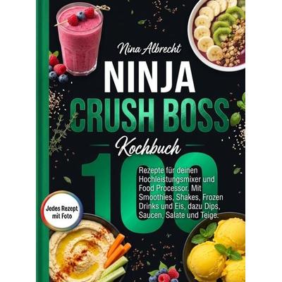 Ninja Crush Boss Kochbuch- Jedes Rezept mit Foto., Taschenbuch von Nina Albrecht, Bookmundo, 978-94-039-5541-4