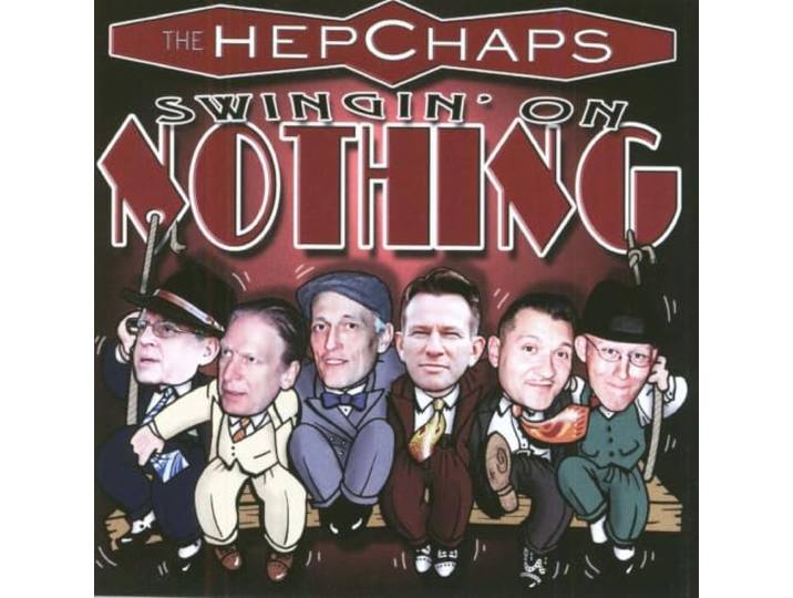 The Hep Chaps - Swingin On Nothing