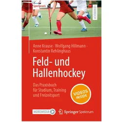 Feld- und Hallenhockey – Das Praxisbuch für Studium, Training und Freizeitsport, Fachbücher von Anne Krause, Konstantin Rehlinghaus, Wolfgang Hillmann