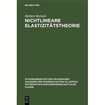 Nichtlineare Elastizitätstheorie, Gebundene Ausgabe von Herbert Beckert, De Gruyter, 978-3-11-249891-0