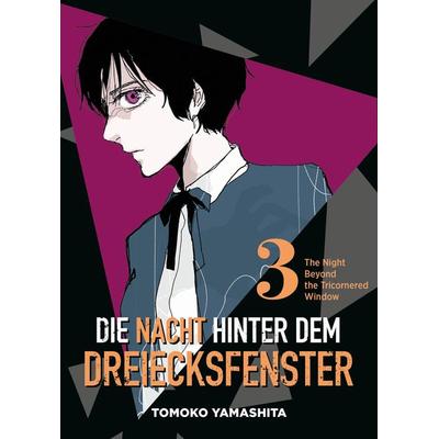 Die Nacht hinter dem Dreiecksfenster - The Night Beyond the Tricornered Window 03, Taschenbuch von Tomoko Yamashita, Panini