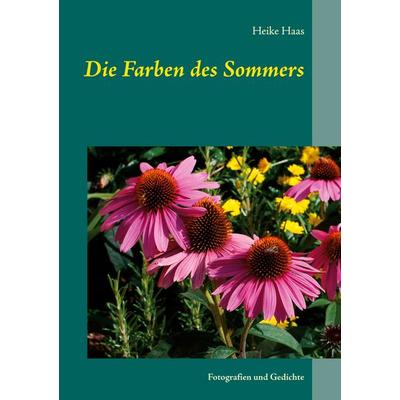 Die Farben des Sommers, Taschenbuch von Heike Haas, BoD – Books on Demand, 978-3-7534-5856-4