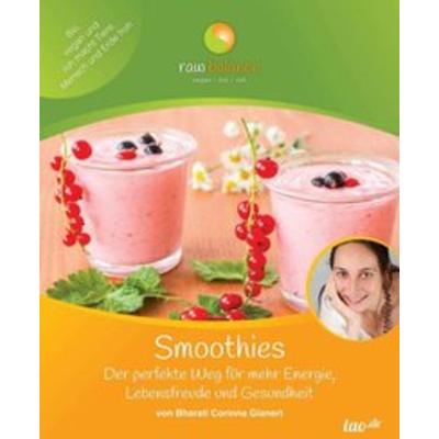 Smoothies, Taschenbuch von Bharati Corinna Glanert, Tao.de in Kamphausen Media GmbH, 978-3-96240-051-4