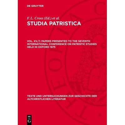 Papers presented to the Seventh International Conference on Patristic Studies held in Oxford 1975, Gebundene Ausgabe von , De Gruyter,