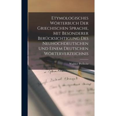 Etymologisches Wörterbuch der griechischen Sprache, mit besonderer Berücksichtigung des neuhochdeutschen und einem deutschen Wörterverzeichnis,