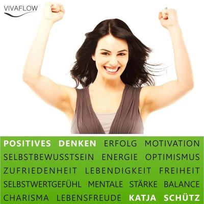 Positives Denken - Erfolg & Motivation durch Selbstbewusstsein und mentale Stärke - Katja Schütz, Audio, 9783944188171