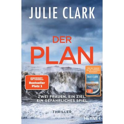 Der Plan – Zwei Frauen. Ein Ziel. Ein gefährliches Spiel., Taschenbuch von Julie Clark, Heyne