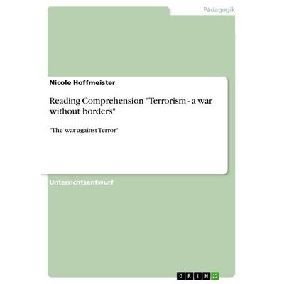 Reading Comprehension 'Terrorism - a war without borders'; Taschenbuch von Nicole Hoffmeister, GRIN, 978-3-656-13238-7