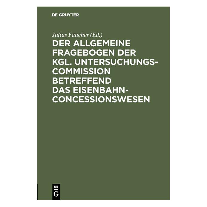 De Gruyter Der allgemeine Fragebogen der Kgl. Unte (Deutsch, 1873) (67772594)