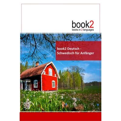 book2 Deutsch - Schwedisch für Anfänger, Taschenbuch von Johannes Schumann, Goethe Verlag, 978-3-938141-37-3