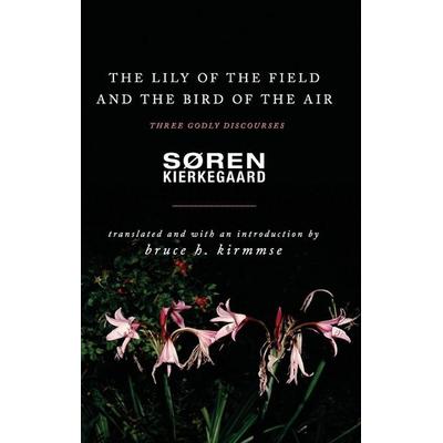 The Lily of the Field and the Bird of the Air, Taschenbuch von Sören Kierkegaard, University Presses, 978-0-691-18083-0
