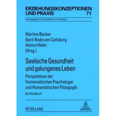 Seelische Gesundheit und gelungenes Leben, Taschenbuch von , Peter Lang GmbH, Internationaler Verlag der Wissenschaften, 978-3-631-56985-6