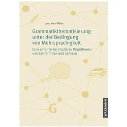 Grammatikthematisierung unter der Bedingung von Mehrsprachigkeit, Fachbücher von Lena Bien-Miller