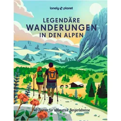 LP BB Legendäre Wanderungen in den, Reisebücher von Armin Herb, Nadine Ormo, Sylvia Pollex, Franziska Consolati, Brigitte Bonder, Anita Arneitz