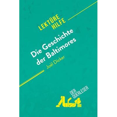 Die Geschichte der Baltimores von Joël Dicker (Lektürehilfe), Taschenbuch von Éléonore Quinaux,DerQuerleser, DerQuerleser.de, 978-2-8080-1598-1