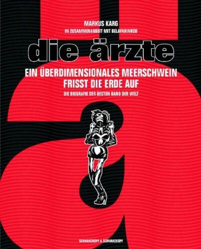 Markus Karg - Die Ärzte. Ein überdimensionales Meerschwein frisst die Erde auf - Preis vom 09.10.2026 07:28:09 h