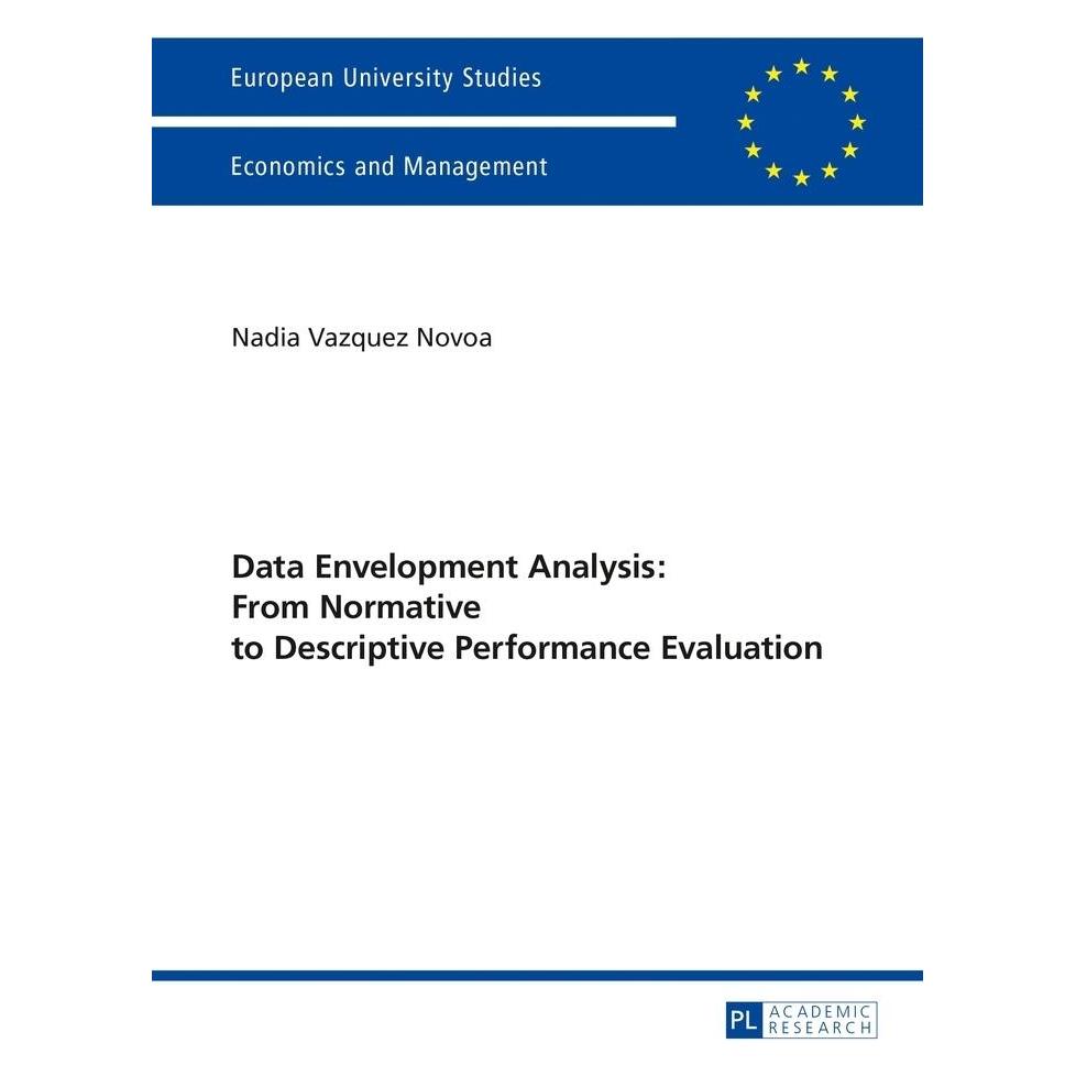 Peter Lang Data Envelopment Analysis: From Normative to Descriptive Performance Evaluation (Englisch, Softcover, Nadia Vazquez Novoa) (56020873)