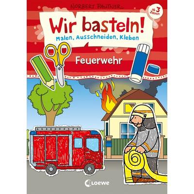 Wir basteln! - Malen, Ausschneiden, Kleben - Feuerwehr, Taschenbuch von , Loewe, 978-3-7432-0313-6