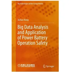 Big Data Analysis and Application of Power Battery Operation Safety, Fachbücher von Jichao Hong