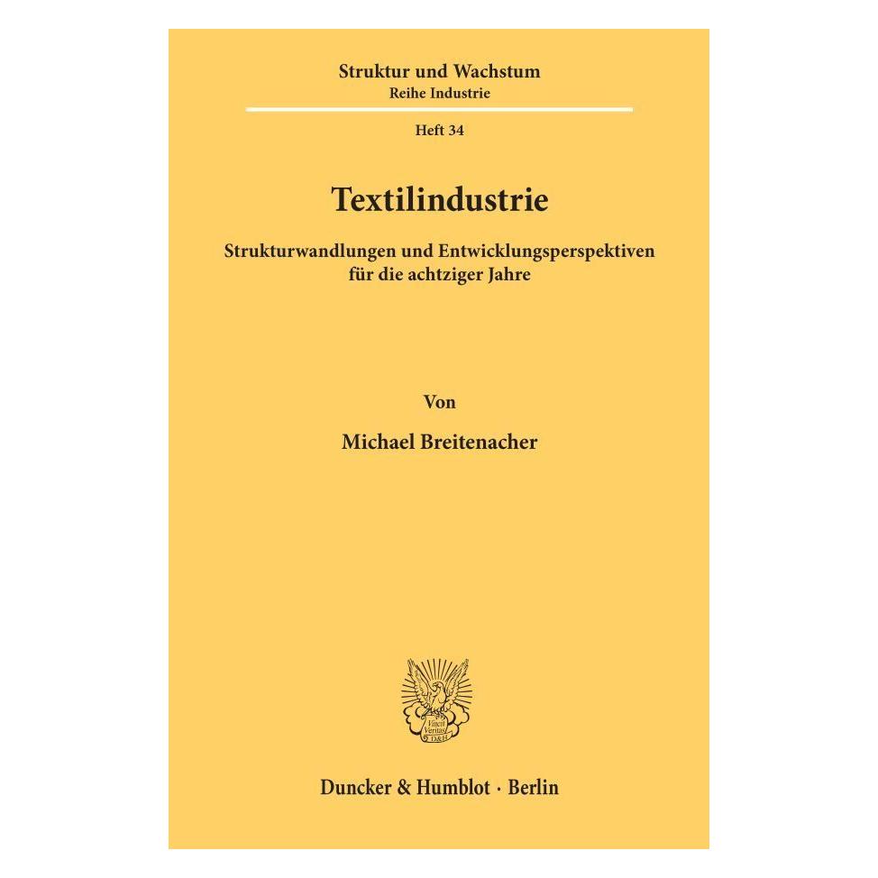 Duncker & Humblot Textilindustrie. (Deutsch, Softcover, Michael Breitenacher) (55344790)