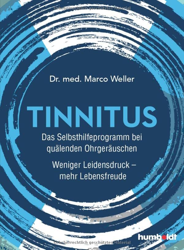 Weller, Dr. Marco - Tinnitus: Das Selbsthilfeprogramm bei quälenden Ohrgeräuschen. Weniger Leidensdruck - mehr Lebensfreude - Preis vom 19.10.2026 19:33:35 h