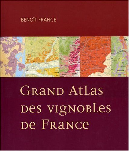 Benoit France - Grand atlas des vignobles de France - Preis vom 19.10.2026 19:33:35 h
