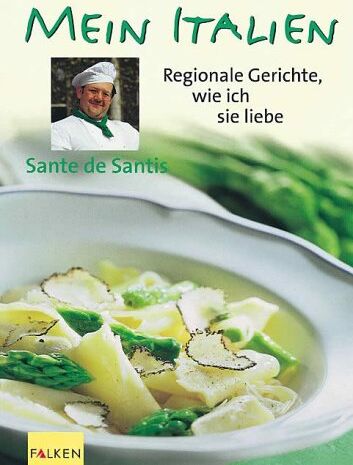 Sante DeSantis - Mein Italien. Regionale Gerichte, wie ich sie liebe. - Preis vom 09.10.2026 07:28:09 h