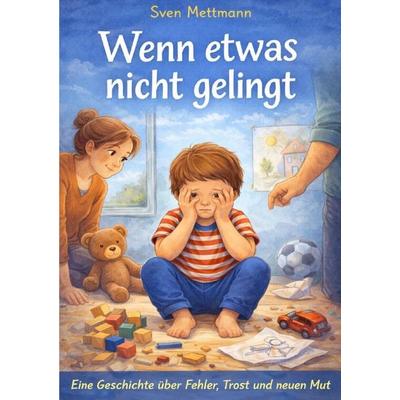 Wenn etwas nicht gelingt, Taschenbuch von Sven Mettmann, Epubli, 978-3-565-24228-3