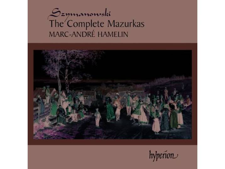 Marc-Andre Hamelin - The Complete Mazurkas