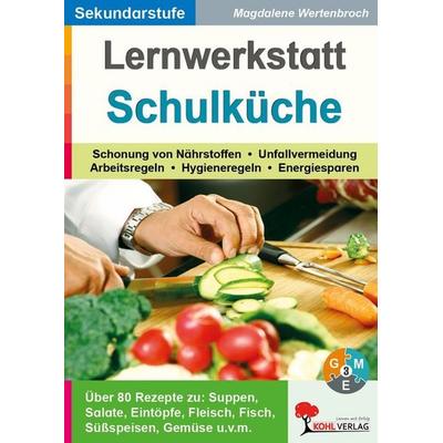 Lernwerkstatt Schulküche, Taschenbuch von Magdalene Wertenbroch, KOHL VERLAG Der Verlag mit dem Baum, 978-3-86632-184-7
