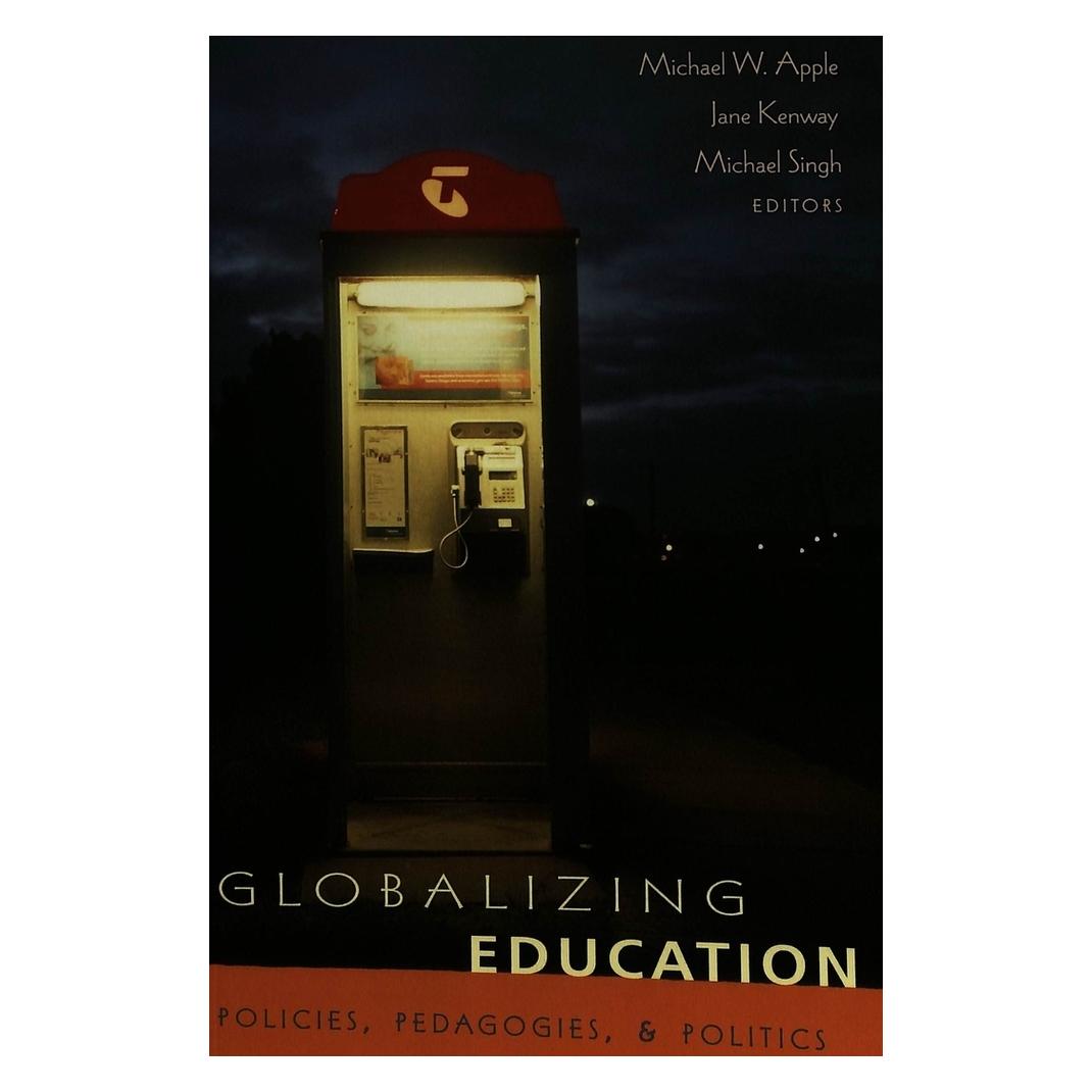 Peter Lang Globalizing Education (Englisch, Softcover, Jane Kenway, Michael Singh, Michael W. Apple) (56032254)